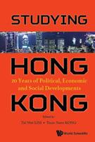 Studying Hong Kong: 20 Years of Political, Economic and Social Developments 9813223545 Book Cover