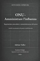ONU: Amministrare l’influenza (Istituzioni–Copertura) (Italian Edition) B0GQQJY73R Book Cover