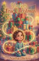Kiara's True Christmas (Kiara's Stories) B0G45MVSW5 Book Cover