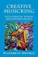 Creative Musicking: With African, Indian, and Western Musics 1478767553 Book Cover