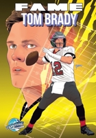 Fame: Tom Brady 1969716088 Book Cover