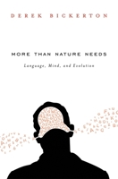 More Than Nature Needs: Language, Mind, and Evolution 0674724909 Book Cover