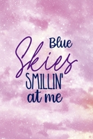 Blue Skies Smillin' At Me: All Purpose 6x9 Blank Lined Notebook Journal Way Better Than A Card Trendy Unique Gift Pink Sky 1706721250 Book Cover