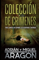 Colección de Crímenes: Tres libros en español de suspense e intriga 1672840864 Book Cover