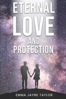 Eternal Love and Protection B08D4VS7ML Book Cover