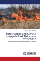 Deforestation and Climate change In East Africa case of Ethiopia: Deforestation And Climate Change in Ethiopia 3659136972 Book Cover