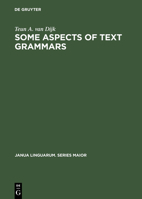 Some Aspects of Text Grammars: A Study in Theoretical Linguistics and Poetics 9027921733 Book Cover