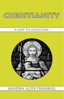 Christianity: A Way to Salvation (World Religions) 1577667646 Book Cover