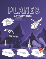 Planes Activity Book: for Everyone Mazes Dots Coloring High Quailty Illustrations And More B087R5QN2R Book Cover