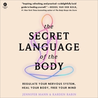 Secret Language of the Body: Regulate Your Nervous System, Heal Your Body, Free Your Mind B0CVCPHY6Z Book Cover