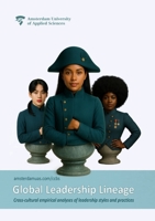 Global Leadership Lineage: Cross-cultural empirical analyses of leadership styles and practices 9079646652 Book Cover