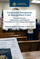 Venezuelan Documents in Immigration Court: Document Fraud, Authenticity, and Evidence Presentation in U.S. Immigration Practice B0HDVD4WFM Book Cover