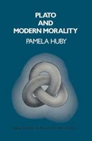 Plato and Modern Morality (New Study in Practical Philosophy) 0333120531 Book Cover