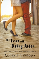 The Issue With Dating Aiden (The Hastings Siblings) B0CJZV221W Book Cover