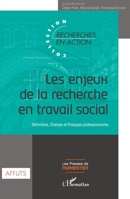 Les enjeux de la recherche en travail social: Définitions, Champs et Pratiques professionnelles (Presses de Parmentier) (French Edition) 2343159718 Book Cover