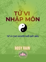T? Vi Nh?p Môn: T? Vi Cho Ngu?i M?i B?t Ð?u (Vietnamese Edition) B0FHVJWLR9 Book Cover