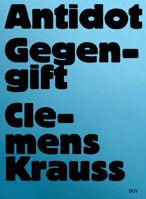 Clemens Krauss: Antidot | Gegengift (German Edition) 3969122058 Book Cover