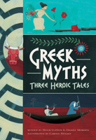 Greek Myths: Three Heroic Tales 1782853499 Book Cover