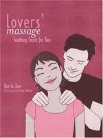 Lovers' Massage: Soothing Touch for Two 0811849449 Book Cover