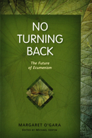 No Turning Back: The Future of Ecumenism 0814683134 Book Cover