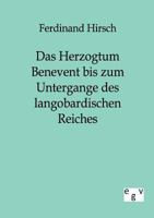 Das Herzogtum Benevent Bis Zum Untergange Des Langobardischen Reiches 3863821327 Book Cover