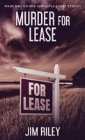 Murder For Lease (Wade Dalton and Sam Cates Short Stories Book 3) 4824117917 Book Cover