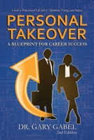 PersonalTakeover: Create a Professional Life Full of Optimism, Energy and Impact 0578545098 Book Cover