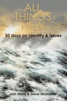 All Things New: 30 Days on Identity & Issues 1973640287 Book Cover