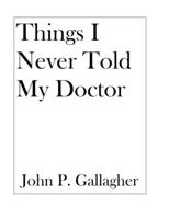 Things I Never Told My Doctor B091F3JDLC Book Cover