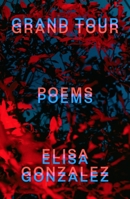 Grand Tour: Poems 0374611378 Book Cover