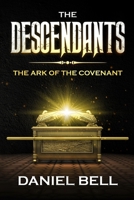 The Descendants: The Ark of the Covenant 173116369X Book Cover
