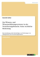 Der Wissens- und Wissenserkl�rungsvertreter in der Versicherungsbranche. Seine rechtliche Bedeutung: Die Auswirkung auf die Rechtsfolgen von Verletzungen von Obliegenheiten des Versicherungsnehmers 3346266591 Book Cover