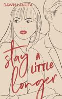 Stay a Little Longer 1524851051 Book Cover