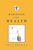 Radiation and Health 1450027423 Book Cover