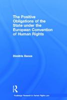 The Positive Obligations of the State Under the European Convention of Human Rights 0415668123 Book Cover