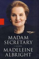 Madam Secretary: A Memoir 1401359620 Book Cover