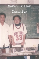 Seven Dollar Insanity 132985781X Book Cover