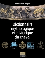 Dictionnaire mythologique et historique du cheval (French Edition) 2268059960 Book Cover