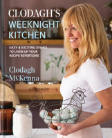 Clodagh's Weeknight Kitchen: Easy & exciting dishes to liven up your recipe repertoire 0857838873 Book Cover