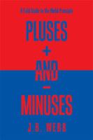 Pluses + and – Minuses: A Field Guide to the Webb Principle 1984516221 Book Cover