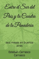 Entre el Sur del Pais y la Cuadra de la Panaderia: seis meses en buenos aires (confieso que he vivido, gracias a Dios) (Spanish Edition) B0H1HPK5YZ Book Cover