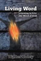 Living Word: : Learning to Live the Word of God 197921588X Book Cover