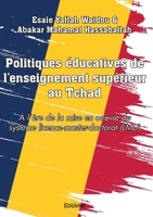 Politiques éducatives de l'enseignement supérieur au Tchad: l'ère de la mise en oeuvre du système licence-master-doctorat (LMD) (French Edition) 241460283X Book Cover