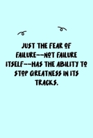 Just the fear of failure--not failure itself--has the ability to stop greatness in its tracks. Journal: A minimalistic Lined Journal / Notebook /Journal /planner/ dairy/ calligraphy Book / lettering b 165110624X Book Cover