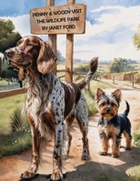 PENNY AND WOODY VISIT THE WILDLIFE PARK: An exciting adventure at the wildlife park (Penny Pup Adventures) 1919482458 Book Cover