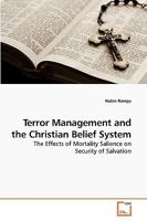 Terror Management and the Christian Belief System: The Effects of Mortality Salience on Security of Salvation 3639249070 Book Cover