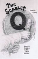 The Scarlet Q: Anarchy, Religion and the Cult of Science 0929480171 Book Cover