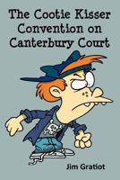 The Cootie Kisser Convention on Canterbury Court 1467952052 Book Cover