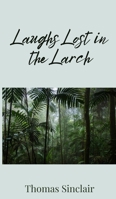 Laughs Lost in the Larch 1805674587 Book Cover