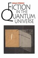 Fiction in the Quantum Universe 0807843652 Book Cover